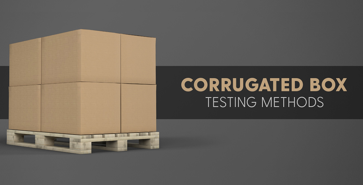 Ways To Test The Quality Of Corrugated Boxes Corrugated Box Manufacturers Packaging