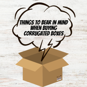 Things To Bear In Mind When Buying Corrugated Boxes